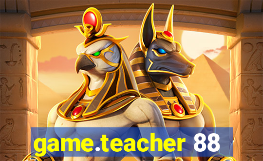 game.teacher 88